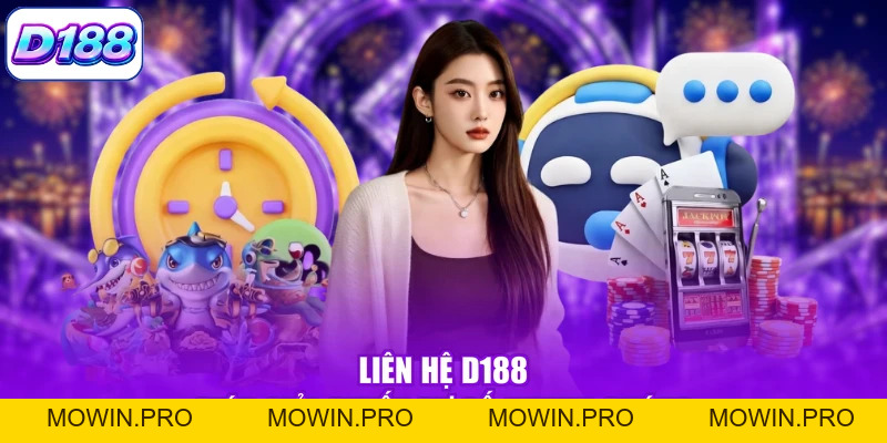 Liên Hệ D188 | Kênh Hỗ Trợ 24/7 Giải Quyết Nhanh 30s - Mowin